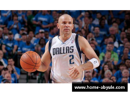 ab娱乐官网基德的NBA生涯：从新秀到传奇，探索篮球之路 - 副本